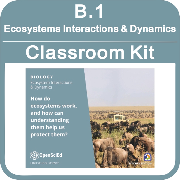 Ecosystem Interactions & Dynamics Classroom OSE Kit