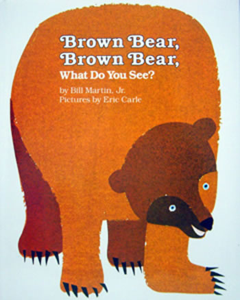 BROWN BEAR BROWN BEAR WHAT DO