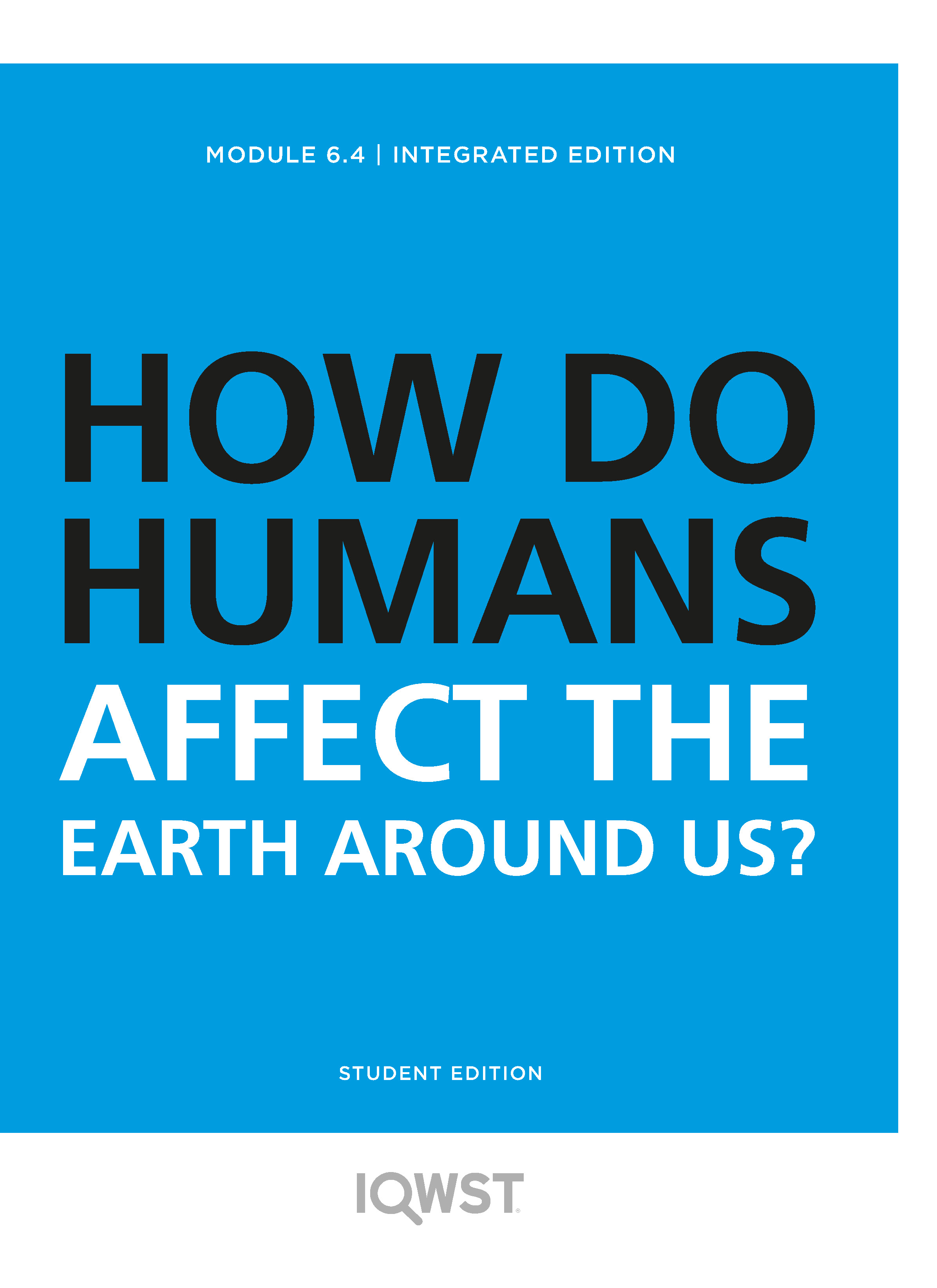 6.4 How Do Humans Affect the Earth Around Us?