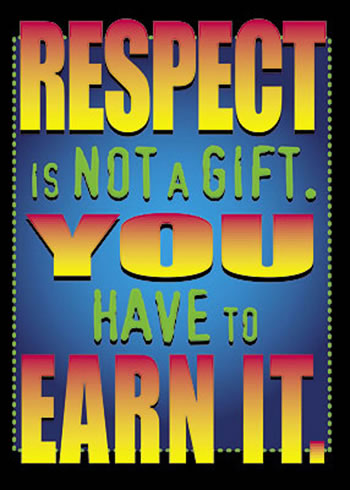 POSTER RESPECT IS NOT A GIFT