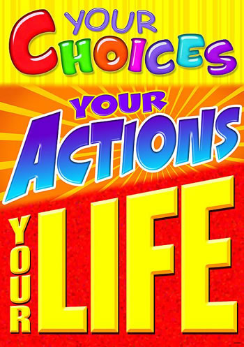 YOUR CHOICES YOUR ACTIONS POSTER
