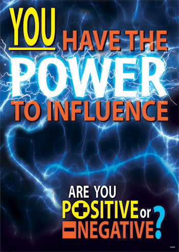 YOU HAVE THE POWER TO INFLUENCE