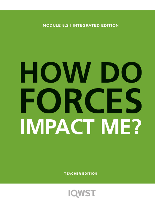 Teacher Edition - IE8.2 - How Do Forces Impact Me?