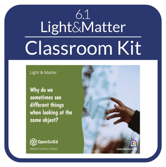 OpenSciEd - 6.1 - Light & Matter - Classroom OSE Kit