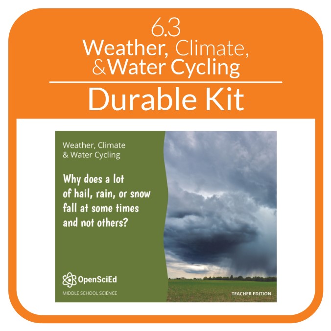 OpenSciEd - 6.3 - Weather, Climate, & Water Cycling - Non-Consumable OSE Kit