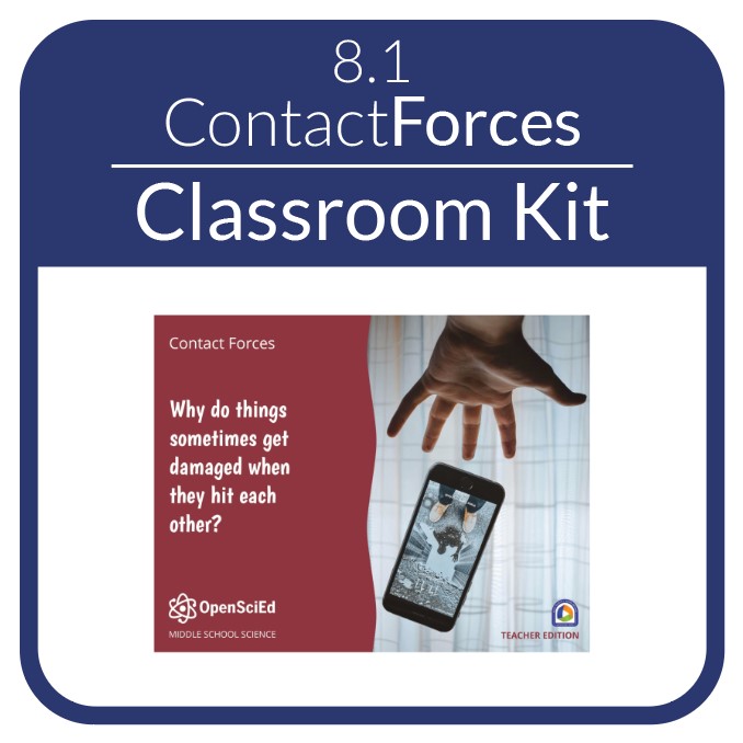 OpenSciEd - 8.1 - Contact Forces - Classroom OSE Kit