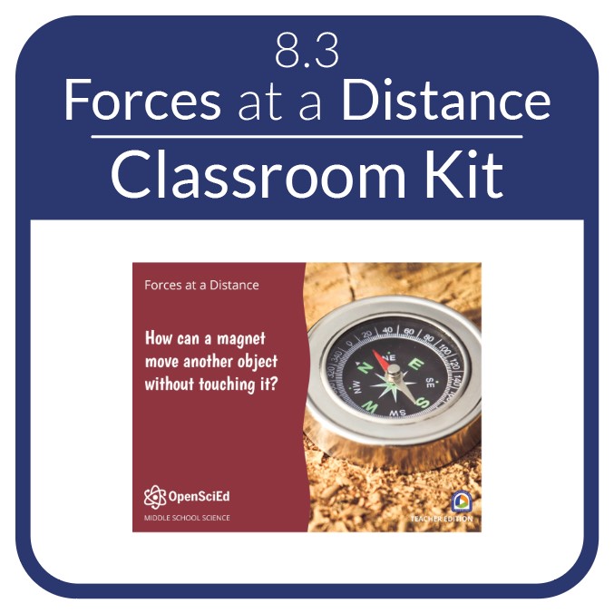 OpenSciEd - 8.3 - Forces at a Distance - Classroom OSE Kit