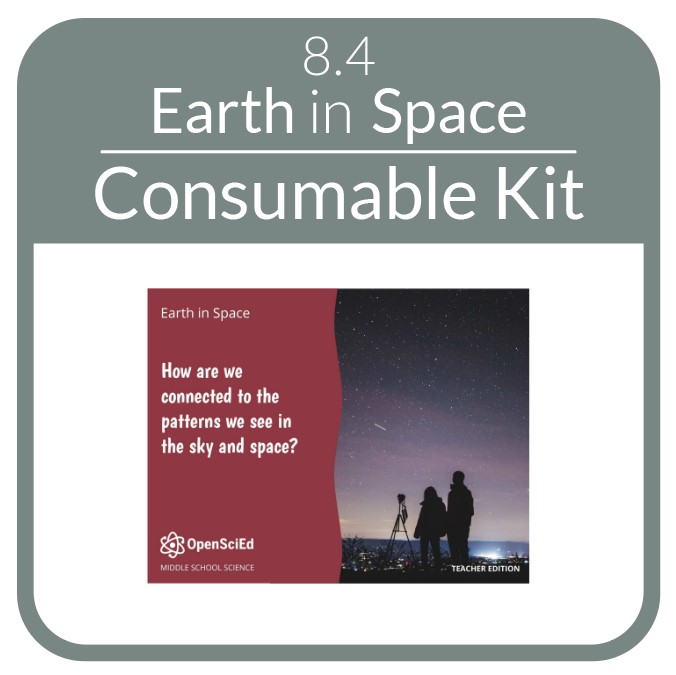 OpenSciEd - 8.4 - Earth in Space - Consumable Kit